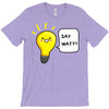 wattever! T-Shirt
