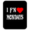 i f'n heart  mondays girls Mousepad