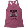 This Teacher Survived The 2016 2017 School Year Racerback Tank