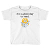 it's a good day to read Toddler T-shirt
