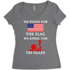 We Stand For The Flag We Kneel For The Fallen Women's Triblend Scoop T-shirt
