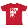 Lock Him Up Toddler T-shirt