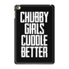 chubby girls cuddle better iPad Mini 4