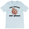mo money mo pizzas T-Shirt