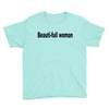 beautifull woman Youth Tee