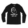 where my hoes Long Sleeve Shirts