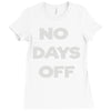 no days off Ladies Fitted T-Shirt