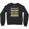 Nobody Is Perfect But If You Are A Mother You Are Pretty Damn Close Crewneck Sweatshirt