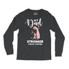 My Dad is Stronger Than Yours Long Sleeve Shirts