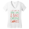 i just want to drink wine &amp; bake christmas cookies Women's V-Neck T-Shirt