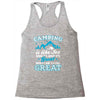 Camping Is Like Sex Racerback Tank
