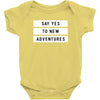 Say Tes to New Adventures Baby Bodysuit