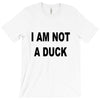 i am not a duck T-Shirt