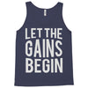 let the gains begin Tank Top