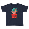 do you even gift Toddler T-shirt