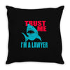 im a lawyer Throw Pillow