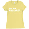 i'm an engineer to save time let's just assume that i'm never wrong Ladies Fitted T-Shirt