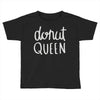 donut queen Toddler T-shirt