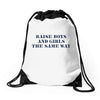 Raise Boys And Girls The Same Way Drawstring Bags