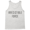 irresitible force Tank Top