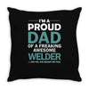i'm a proud dad of freaking awesome welder Throw Pillow