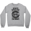 Scorpio Hated By Many Wanted By Plenty Crewneck Sweatshirt