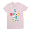 I Love my Dad Ladies Fitted T-Shirt