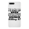 i never dreamed i'd end up to be a perfect freaking husband but here i iPhone 7 Plus Case