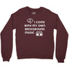 i come with my own Crewneck Sweatshirt