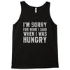 hungry apology Tank Top