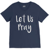 let us pray V-Neck Tee