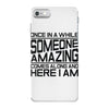 once in a while someone amazing comes along iPhone 7 Case