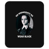 on wednesdays we wear black Mousepad