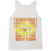 started from the bottom Tank Top