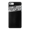 challenge accepted iPhone 7 Case