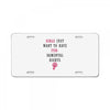 Girls Want To Have Fundamentals Rights License Plate