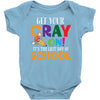 Get Your Cray On It's Last Day Of School Baby Bodysuit