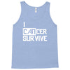 i can survive cancer Tank Top