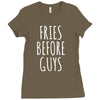 fries before guys Ladies Fitted T-Shirt