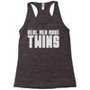 real men make twins Racerback Tank