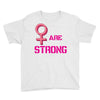 Women's March We are Strong Youth Tee