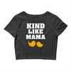 Kind As A Mother Crop Top