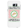 All I Want For Christmas Is Pizza Ugly Christmas For Light Samsung Galaxy S7 Edge