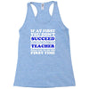 teach success tee Racerback Tank