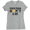 Friends Dont Lie Ladies Fitted T-Shirt