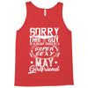This Guy Is Taken By A Super Sexy May Girlfriend Tank Top
