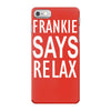 frankie says relax iPhone 7 Case