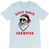 dirty santa champion T-Shirt
