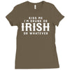 Kiss Me I'm Drunk Or Irish Or Whatever Ladies Fitted T-Shirt