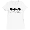 funny t shirt revenge the reason i get up each day tee offensive shirt Ladies Fitted T-Shirt